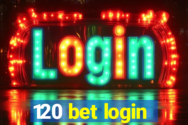 120 bet login